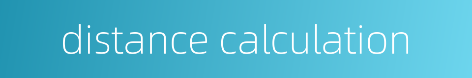 distance calculation的同义词