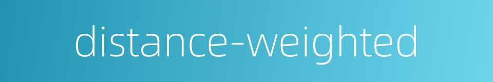 distance-weighted的同义词