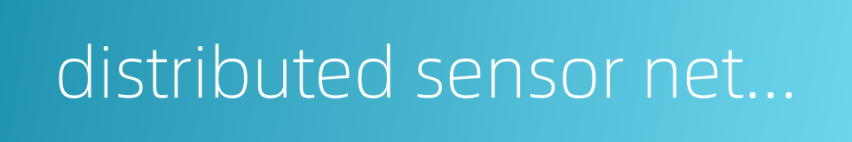 distributed sensor networks的同义词