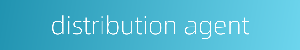 distribution agent的同义词