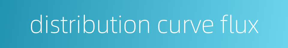 distribution curve flux的同义词