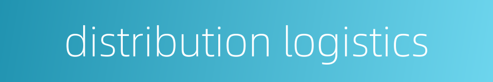 distribution logistics的同义词