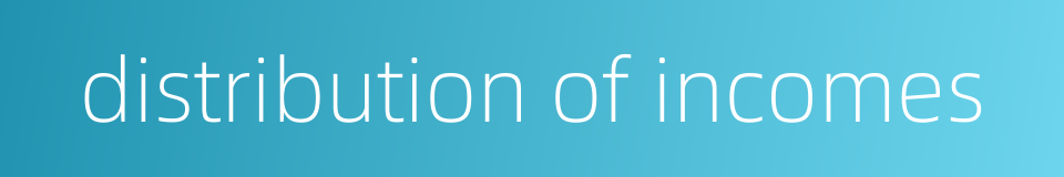 distribution of incomes的同义词