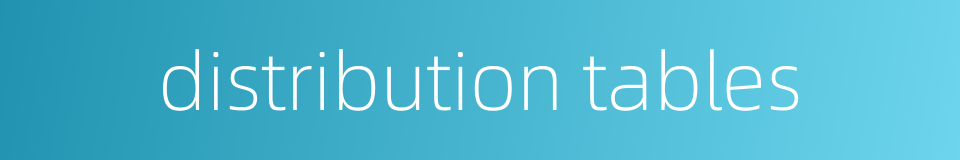 distribution tables的同义词
