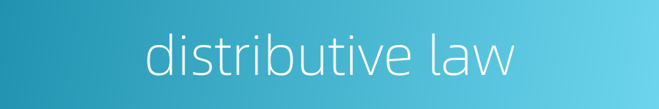 distributive law的同义词