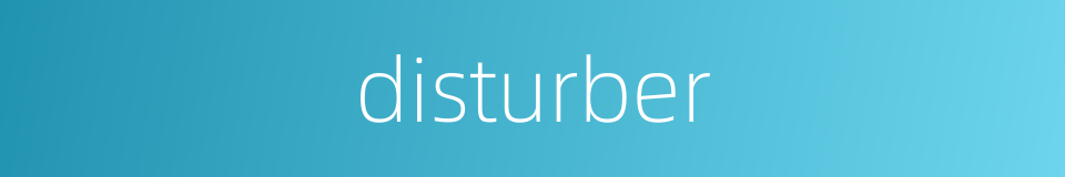 disturber的同义词