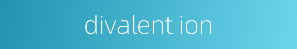 divalent ion的同义词