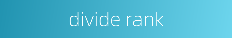 divide rank的同义词