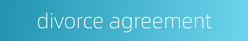 divorce agreement的同义词