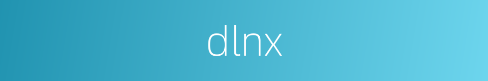 dlnx的同义词