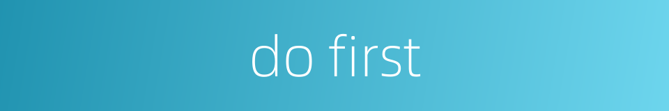 do first的同义词