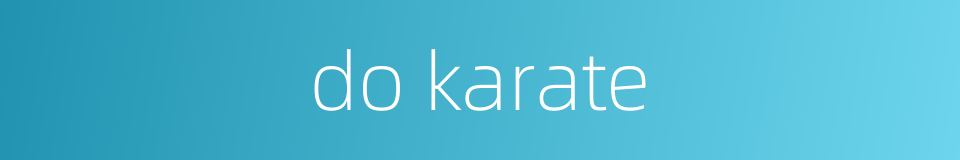 do karate的同义词