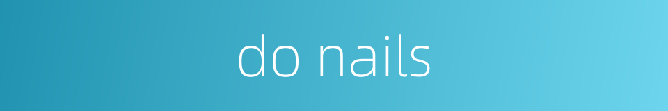 do nails的同义词