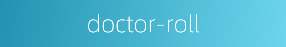 doctor-roll的同义词