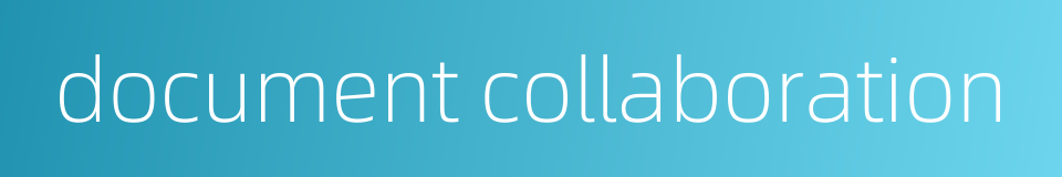 document collaboration的同义词