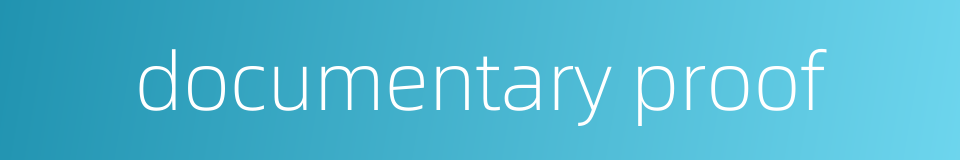 documentary proof的同义词