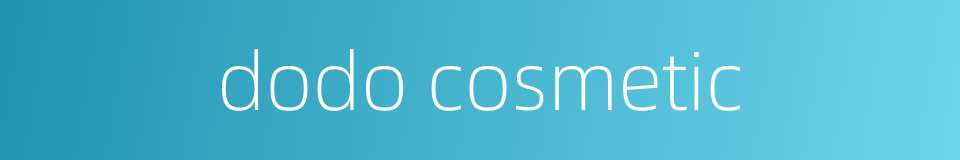 dodo cosmetic的同义词