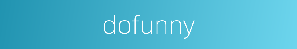 dofunny的同义词
