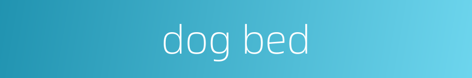 dog bed的同义词