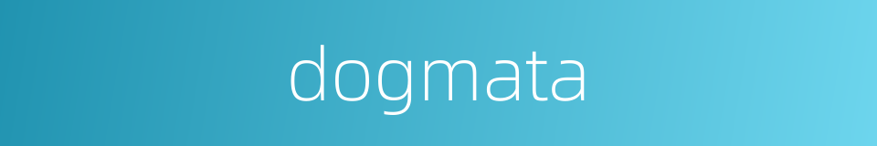 dogmata的同义词