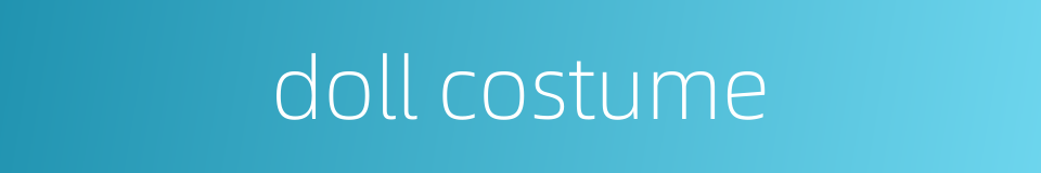 doll costume的同义词