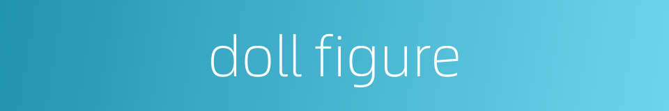 doll figure的同义词