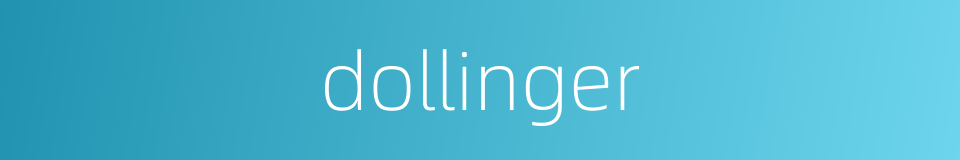 dollinger的同义词