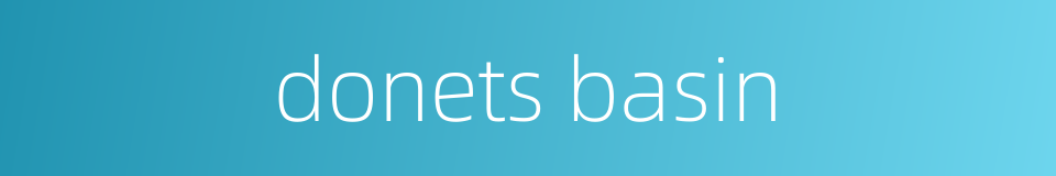 donets basin的同义词