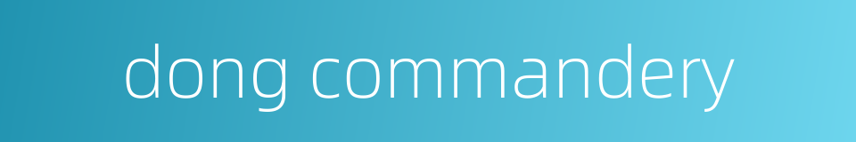 dong commandery的同义词