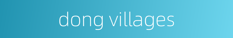 dong villages的同义词