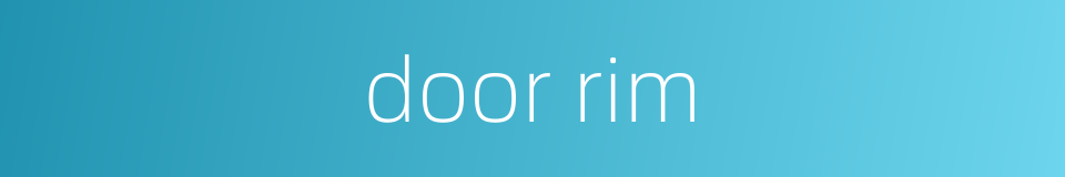 door rim的同义词