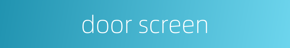 door screen的同义词