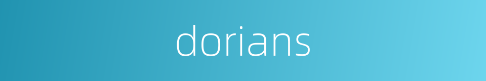 dorians的同义词