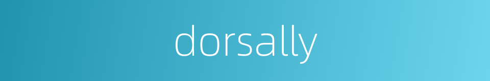 dorsally的同义词
