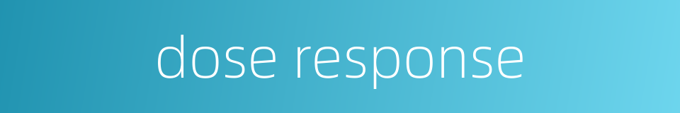 dose response的同义词