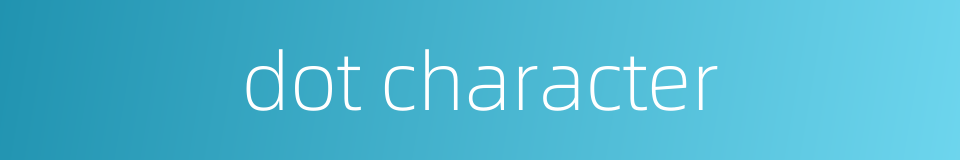 dot character的同义词