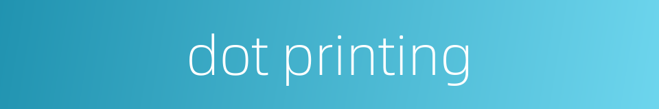 dot printing的同义词