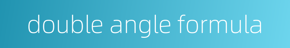 double angle formula的同义词