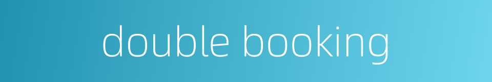 double booking的同义词
