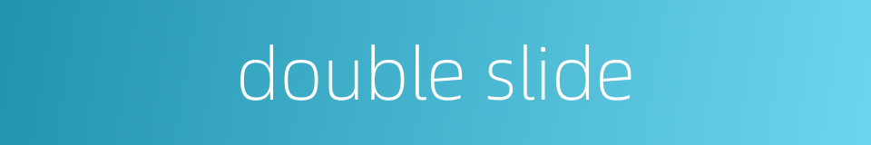 double slide的同义词