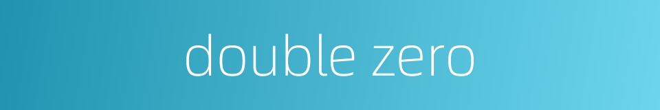double zero的同义词