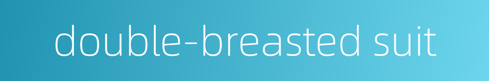 double-breasted suit的同义词