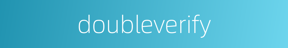 doubleverify的同义词