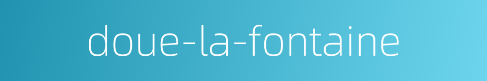 doue-la-fontaine的同义词