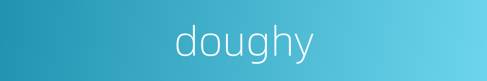 doughy的同义词