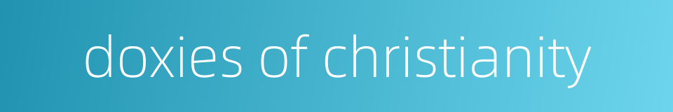 doxies of christianity的同义词