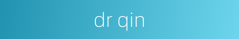 dr qin的同义词