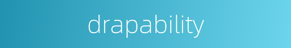 drapability的同义词