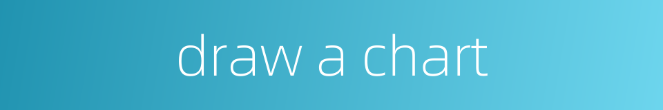 draw a chart的同义词