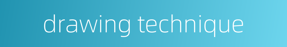 drawing technique的同义词